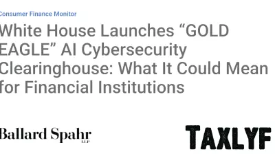 White House Unveils GOLD EAGLE AI Cybersecurity Hub for Financial Sector
